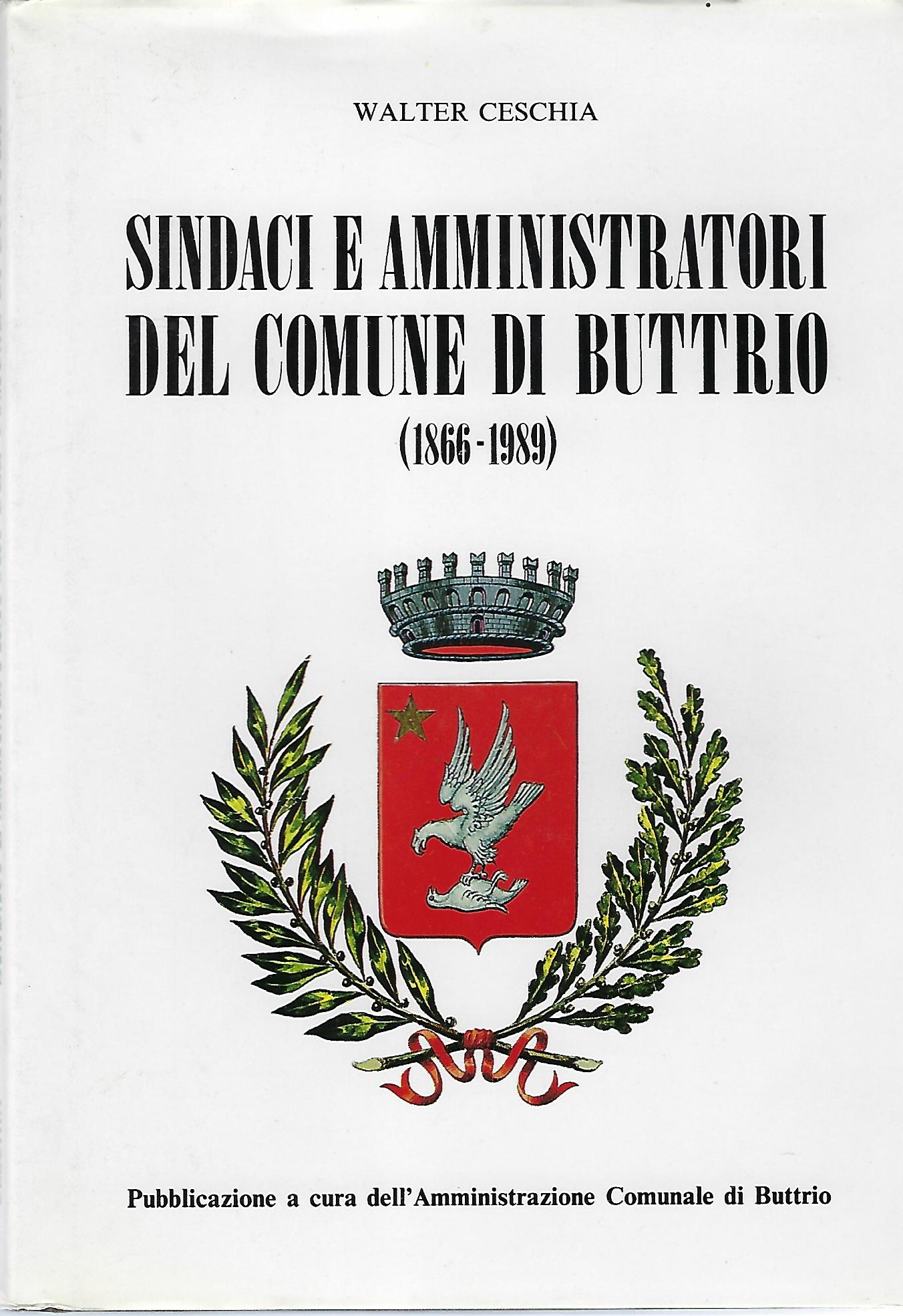 "Sindaci e amministratori del comune di Buttrio (1866-1989)"