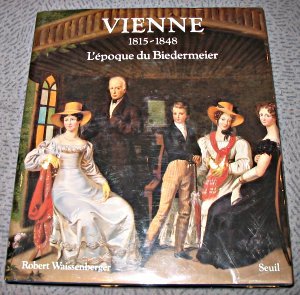 Vienne - 1815 1848 - L'epoque du Biedermeier - Histoire, …