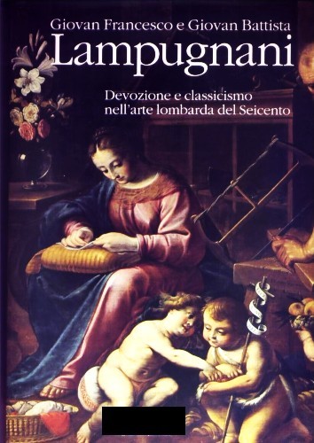 Giovan Francesco e Giovan Battista Lampugnani - Devozione e classicismo …