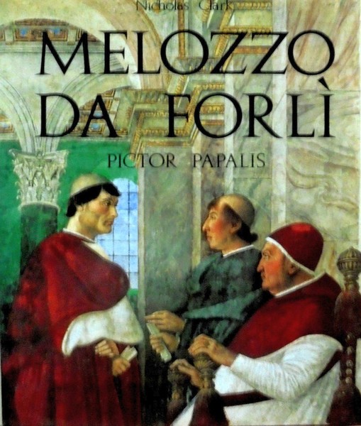 Melozzo da Forlì - pictor papalis - ( Melozzo da …