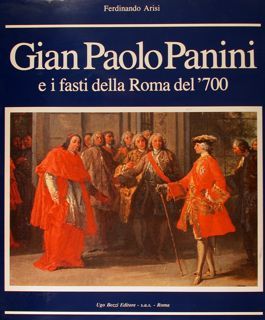 Gian Paolo Panini e i fasti della Roma del '700