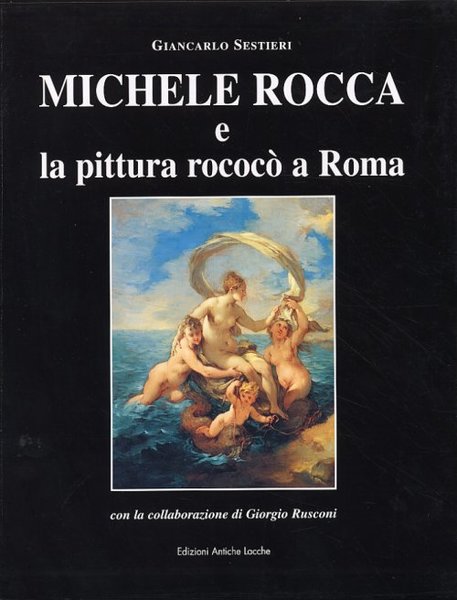 Michele Rocca e la pittura Rococò a Roma