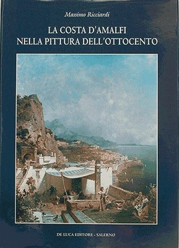 La costa d'Amalfi nella pittura dell'Ottocento