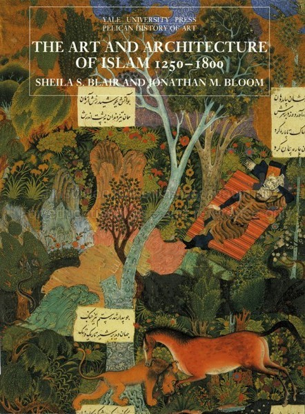 The art and architecture of Islam 1250 1800