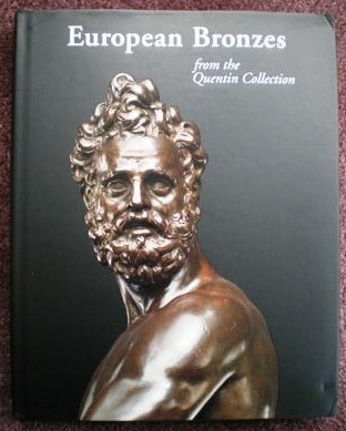 European Bronzes from the Quentin Collection - catalogo mostra New …