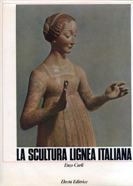 La Scultura lignea italiana - dal XII al XVI secolo