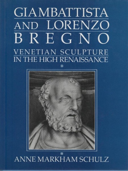 Giambattista and Lorenzo Bregno - Venetian Sculpture in the High …