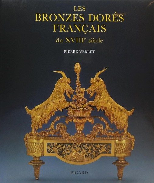 Les Bronzes Dores Francais du XVIII siecle - ( Les …