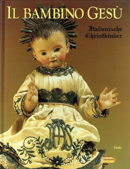 Il Bambino Gesù - Italienische Christkinder - ( Il Bambino …