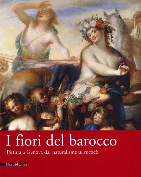 I fiori del Barocco - Pittura a Genova dal Naturalismo …