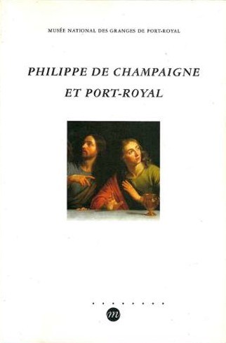 Philippe de Champaigne et Port Royal - catalogo mostra Musée …