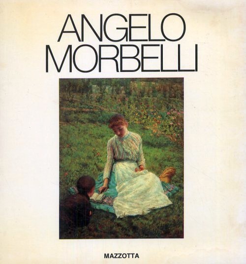 Angelo Morbelli - catalogo mostra Alessandria 1982