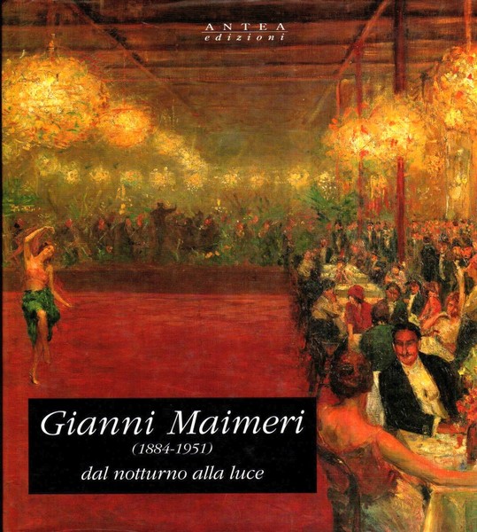 Gianni Maimeri - dal notturno alla luce - 1884 1951