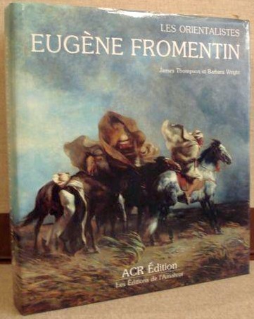 La vie et l'oeuvre d'Eugene Fromentin