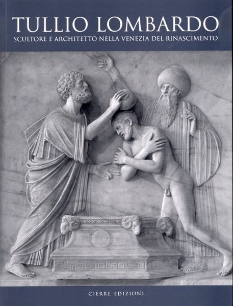 Tullio Lombardo - Scultore e Architetto nella Venezia del Rinascimento …