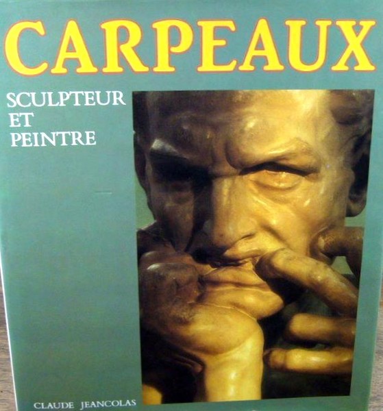 Carpeaux - La farouche volonté d'etre - Sculpteur et peintre …