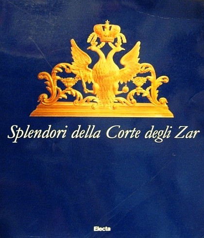 Splendori della Corte degli Zar - catalogo mostra Roma 1999