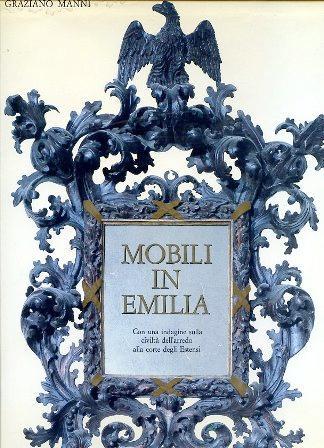 Mobili in Emilia - Con una indagine sulla civiltà dell'arredo …