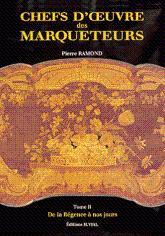 Chefs d'oeuvre des marqueteurs - Des origines à Louis XIV …