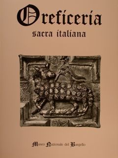 Oreficeria Sacra Italiana - Museo Nazionale del Bargello