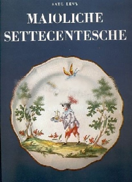 Maioliche Settecentesche - ( Lombarde e Venete + Piemontesi, Liguri, …