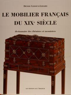 Le Mobilier Francais du XIX siecle - Dictionnaire des ébénistes …