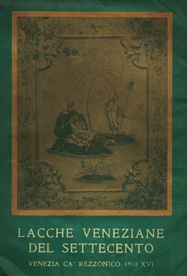 Lacche Veneziane del Settecento - catalogo mostra Ca' Rezzonico Venezia …