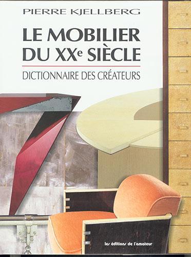 Le Mobilier du XX siecle - Dictionnaire des créateurs - …