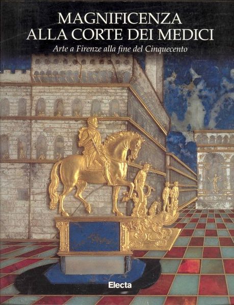 Magnificenza alla corte dei Medici - Arte a Firenze alla …