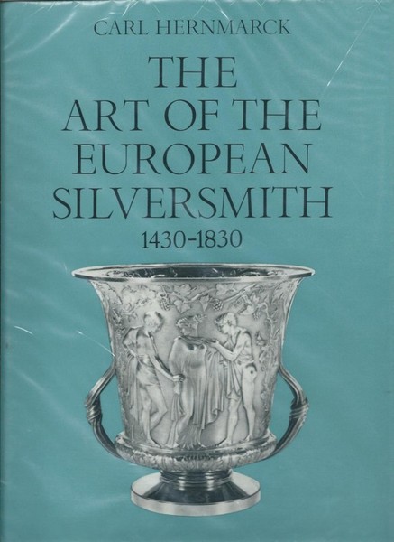 The Art of the European silversmith - 1430 1830