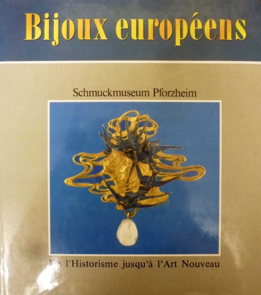 Bijoux europeens - Fritz Falk Schmuckmuseum Pforzheim - De l'Historisme …