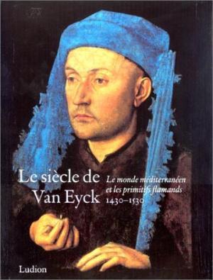 Le siècle de Van Eyck - 1430 1530 - Le …