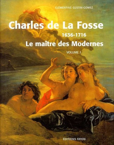 Charles De La Fosse - Le maitre des Modernes - …