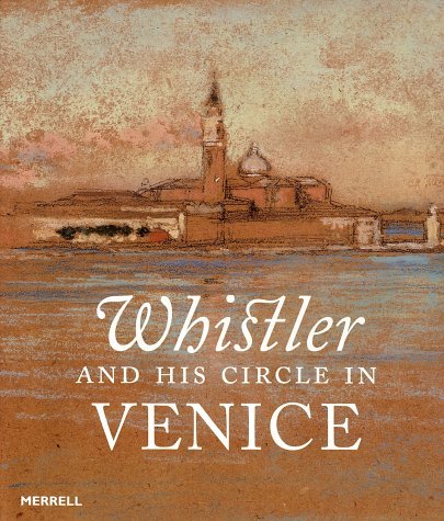 Whistler and his circle in Venice - catalogo mostra Washington …