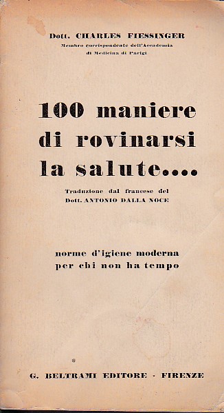 100 maniere di rovinarsi la salute. Traduzione dal francese del …