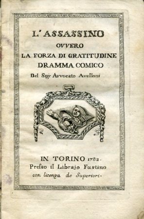 L'assassino ovvero la forza di gratitudine. Dramma comico