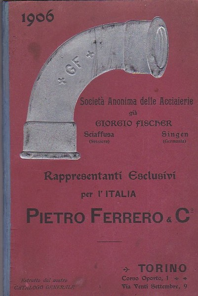Società Anonima delle Acciaierie di Giorgio Fischer Sciaffusa - Singen. …