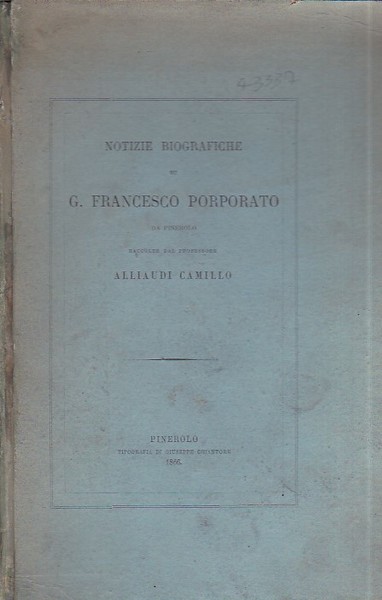 Notizie biografiche su G. Francesco Porporato da Pinerolo raccolte