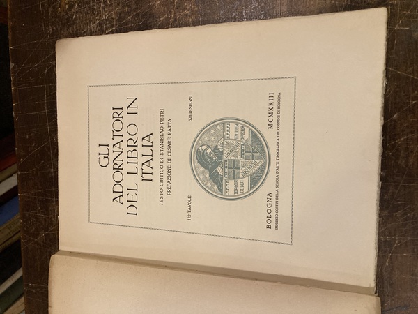 Gli adornatori del libro in Italia. Testo critico di Stanislao …