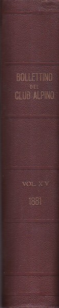 Bollettino del Club Alpino Italiano. Anno 1881. NN. 45 - …