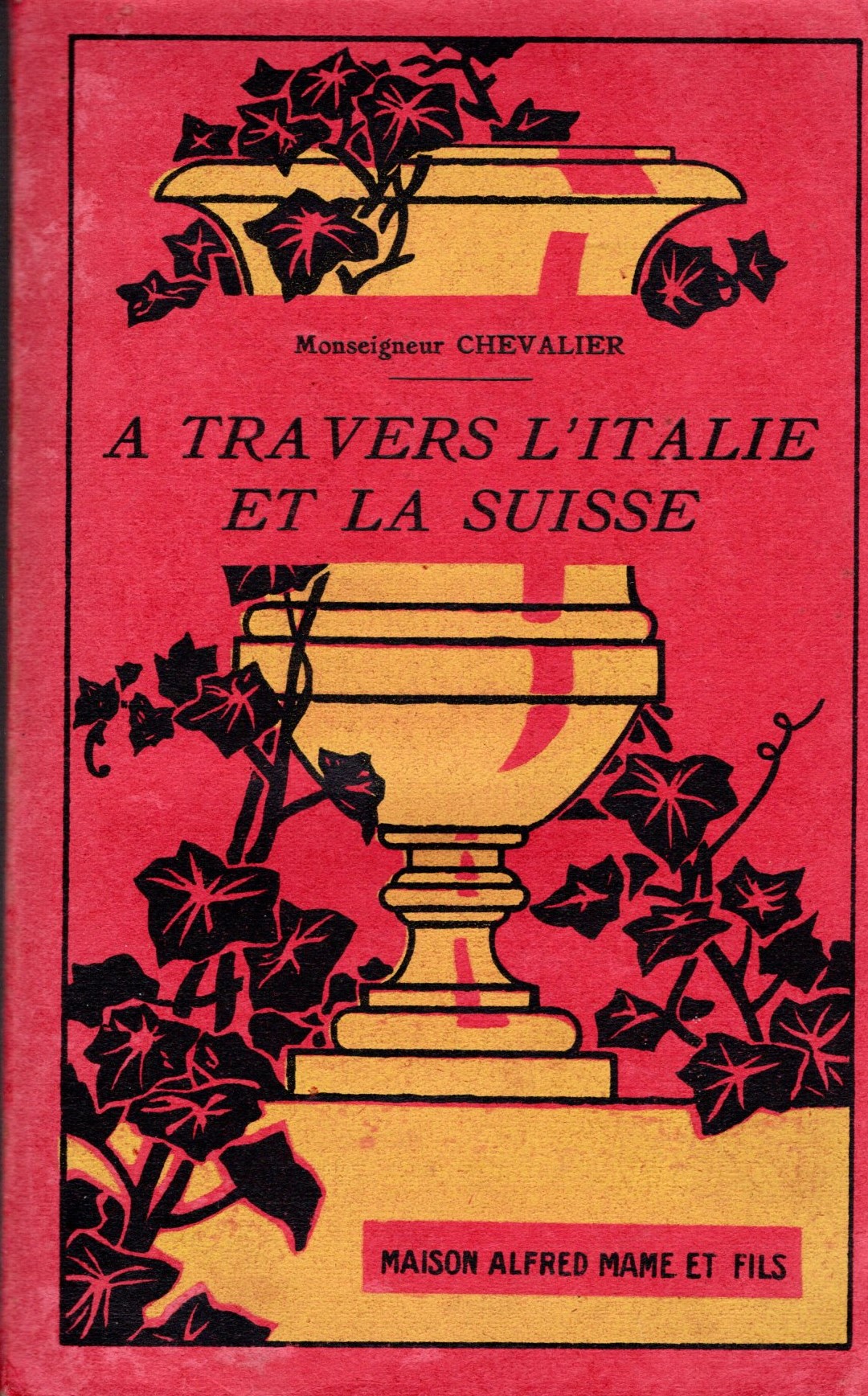 A travers l'Italie, la Suisse et la Touraine. Promenades pittoresques, …