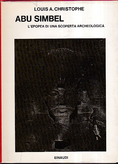 Abu Simbel. L' epopea di una scoperta archeologica