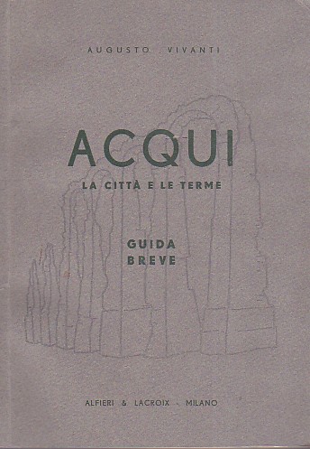 Acqui. La città e le terme. Guida breve