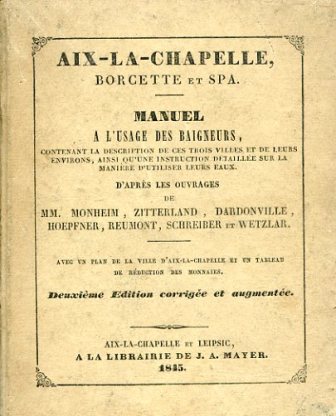 Aix - la - Chapelle, Borcette et Spa. Manuel a …
