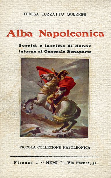 Alba Napoleonica. Sorrisi e lacrime di donne intorno al Generale …