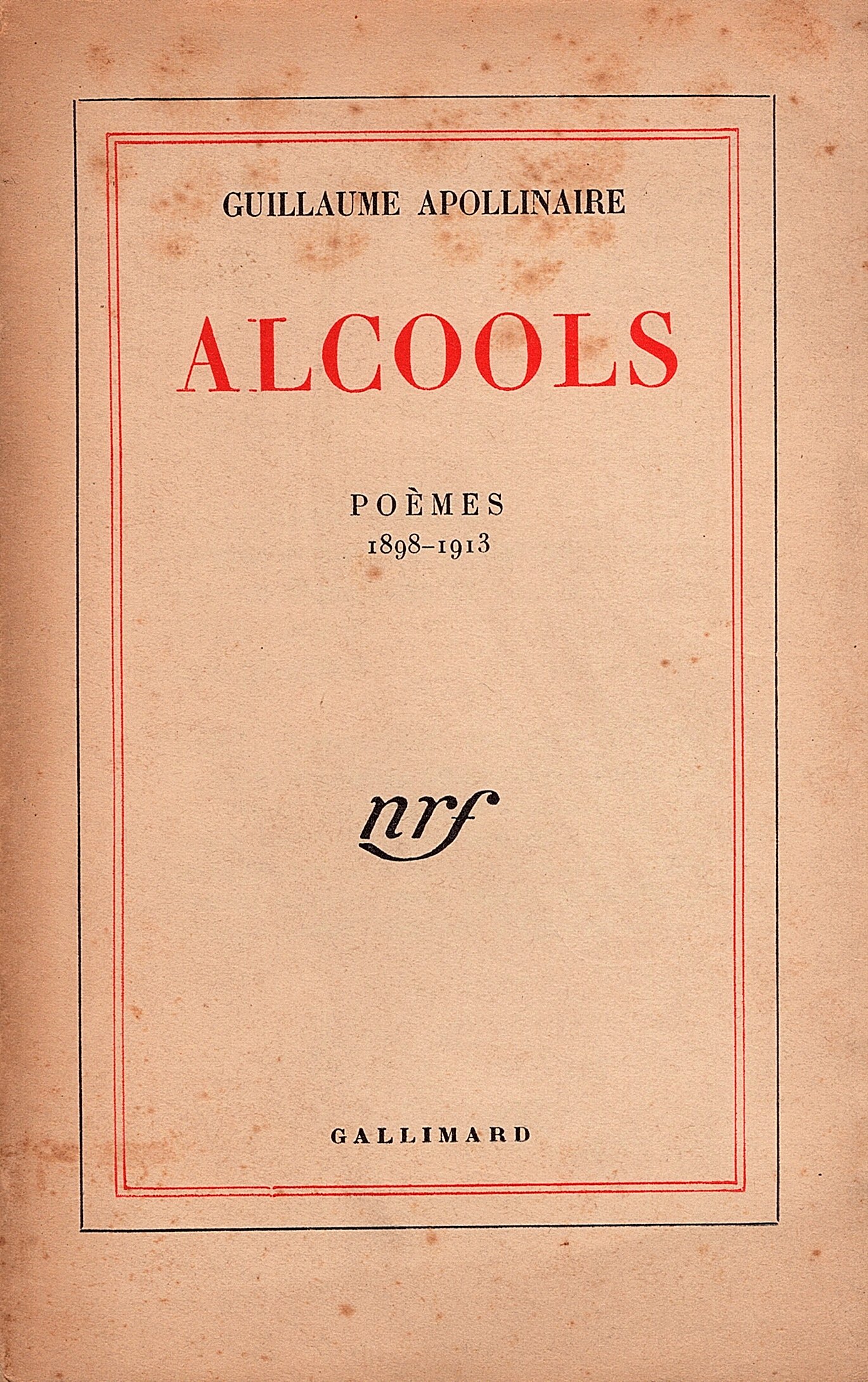 Alcools. Poèmes 1898-1913. Cent cinquième édition