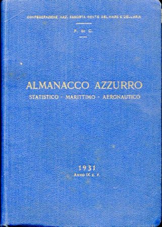 Almanacco azzurro statistico - marittimo - aereonautico. Calendari, Regno d'Italia.elenco …
