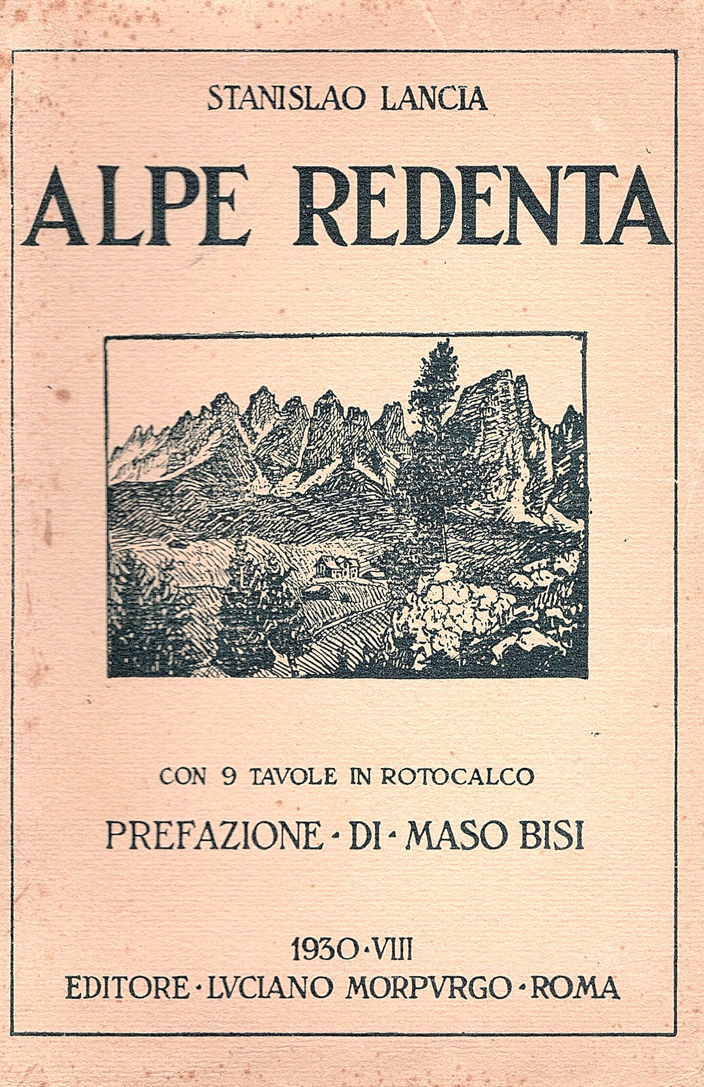 Alpe redenta. Con 9 tavole in rotocalco. Prefazione di Maso …