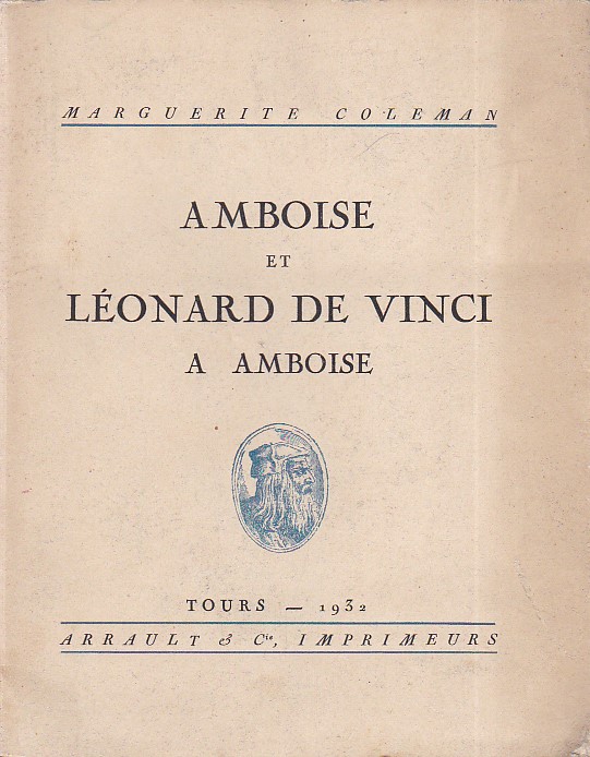 Amboise et Léonard de Vinci a Amboise. Préface de M. …