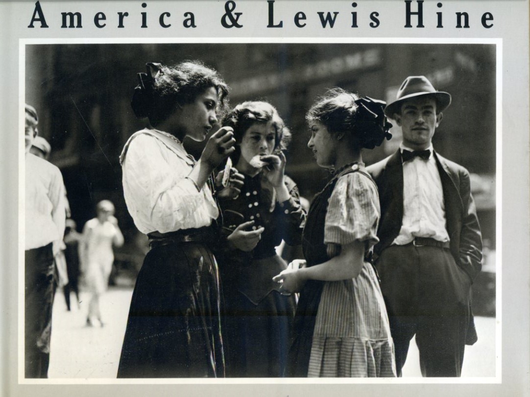 America & Lewis Hine. Photographs 1904 - 1940. Foreword by …